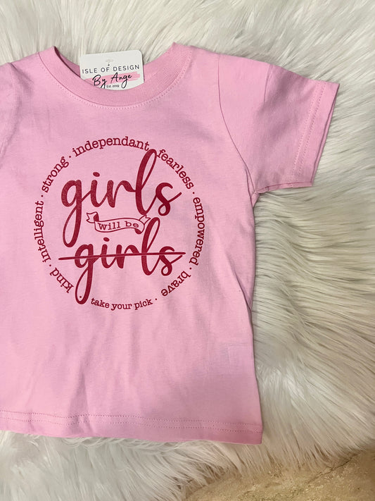 "Girls will be Girls" Toddler Favorite Tee